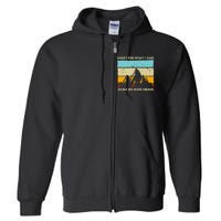 Sorry For What I Said While We Were Hiking Funny Full Zip Hoodie