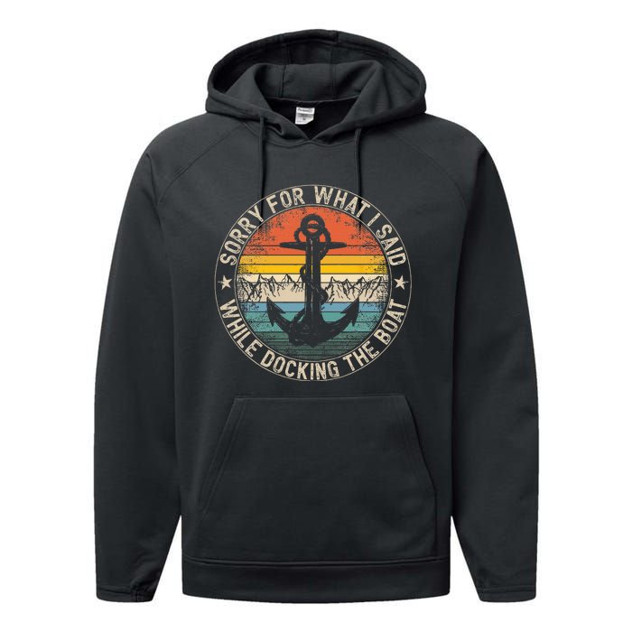 Sorry For What I Said While Docking The Boat Performance Fleece Hoodie