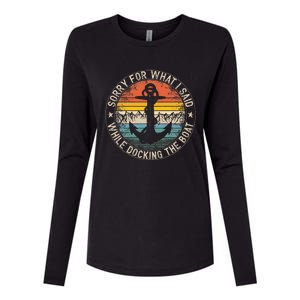 Sorry For What I Said While Docking The Boat Womens Cotton Relaxed Long Sleeve T-Shirt