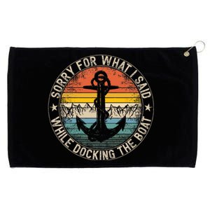 Sorry For What I Said While Docking The Boat Grommeted Golf Towel