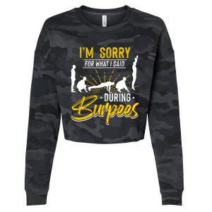 Sorry For What I Said During Burpees Design Cool Gift Cropped Pullover Crew