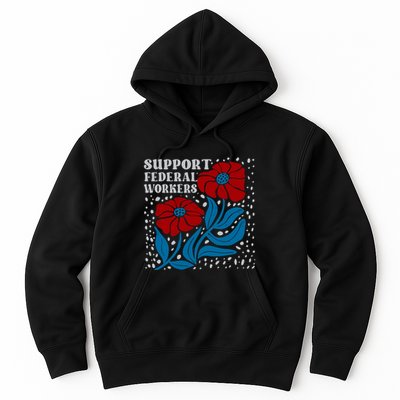 Support Federal Workers  Anti Trump . Hoodie