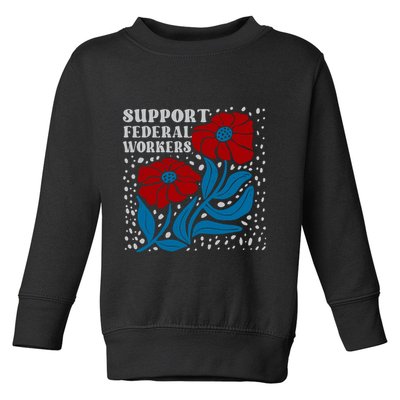 Support Federal Workers  Anti Trump . Toddler Sweatshirt