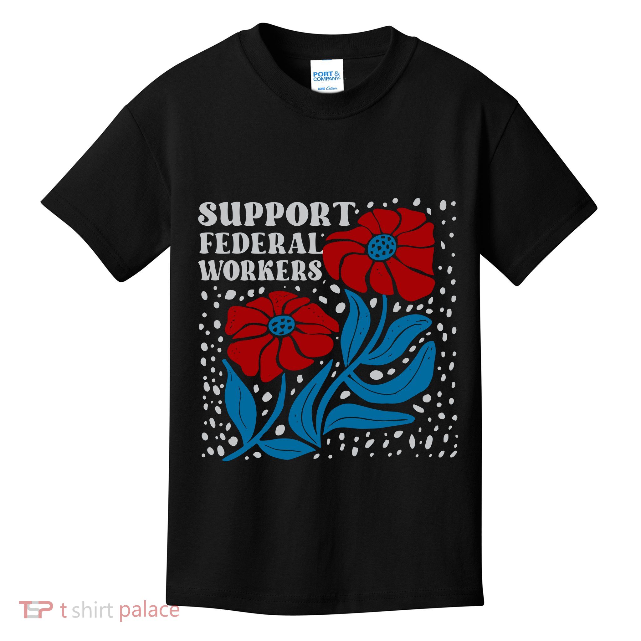 Support Federal Workers  Anti Trump . Kids T-Shirt