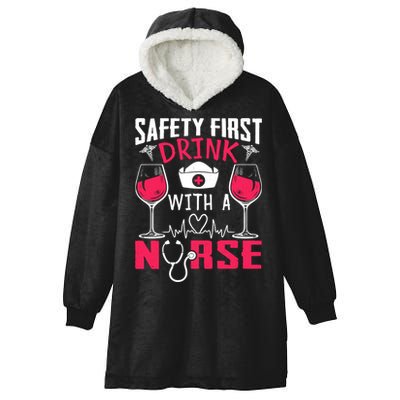 Safety First With A Nurse Week Wine Ers Nursing Cool Gift Hooded Wearable Blanket