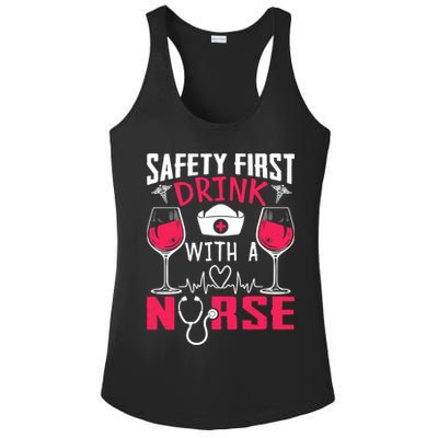 Safety First With A Nurse Week Wine Ers Nursing Cool Gift Ladies PosiCharge Competitor Racerback Tank