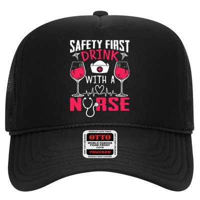 Safety First With A Nurse Week Wine Ers Nursing Cool Gift Trucker Hat