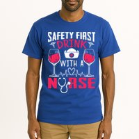 Safety First With A Nurse Week Wine Ers Nursing Cool Gift Tall T-Shirt