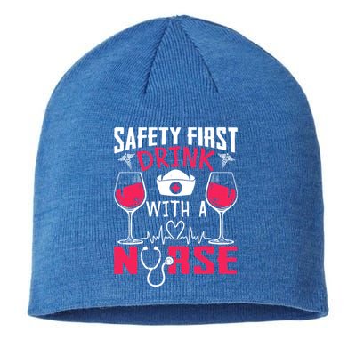 Safety First With A Nurse Week Wine Ers Nursing Cool Gift Sustainable Beanie
