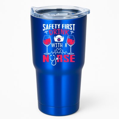 Safety First With A Nurse Week Wine Ers Nursing Cool Gift Tumbler