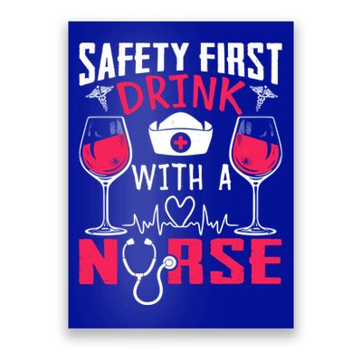 Safety First With A Nurse Week Wine Ers Nursing Cool Gift Poster
