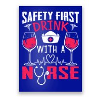 Safety First With A Nurse Week Wine Ers Nursing Cool Gift Poster
