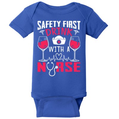 Safety First With A Nurse Week Wine Ers Nursing Cool Gift Baby Bodysuit