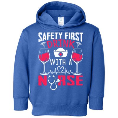 Safety First With A Nurse Week Wine Ers Nursing Cool Gift Toddler Hoodie