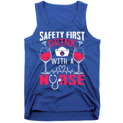 Safety First With A Nurse Week Wine Ers Nursing Cool Gift Tank Top