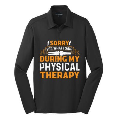 Sorry For What I Said During My Physical Therapy Knee Gift Silk Touch Performance Long Sleeve Polo