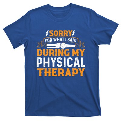 Sorry For What I Said During My Physical Therapy Knee Gift T-Shirt