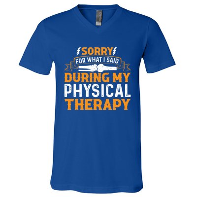 Sorry For What I Said During My Physical Therapy Knee Gift V-Neck T-Shirt