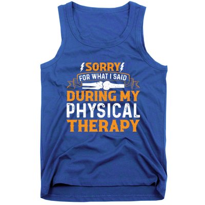 Sorry For What I Said During My Physical Therapy Knee Gift Tank Top