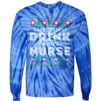 Safety First With Nurse Funny Ugly Christmas Ing Gift Tie-Dye Long Sleeve Shirt