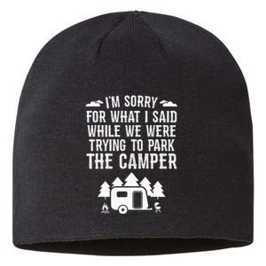 Sorry For What I Said While Parking Gift Funny RV Camping Sustainable Beanie