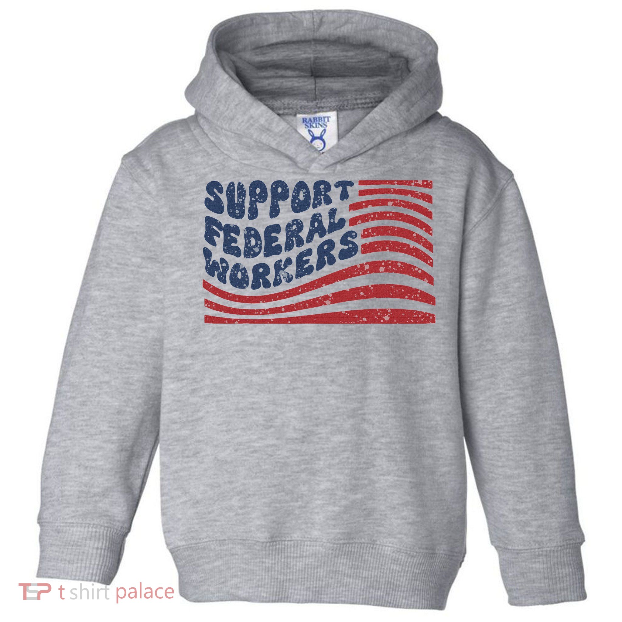 Support Federal Workers Flag Toddler Hoodie