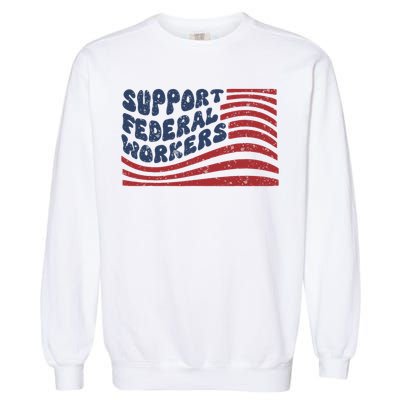 Support Federal Workers Flag Garment-Dyed Sweatshirt