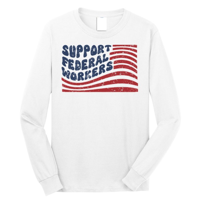 Support Federal Workers Flag Long Sleeve Shirt