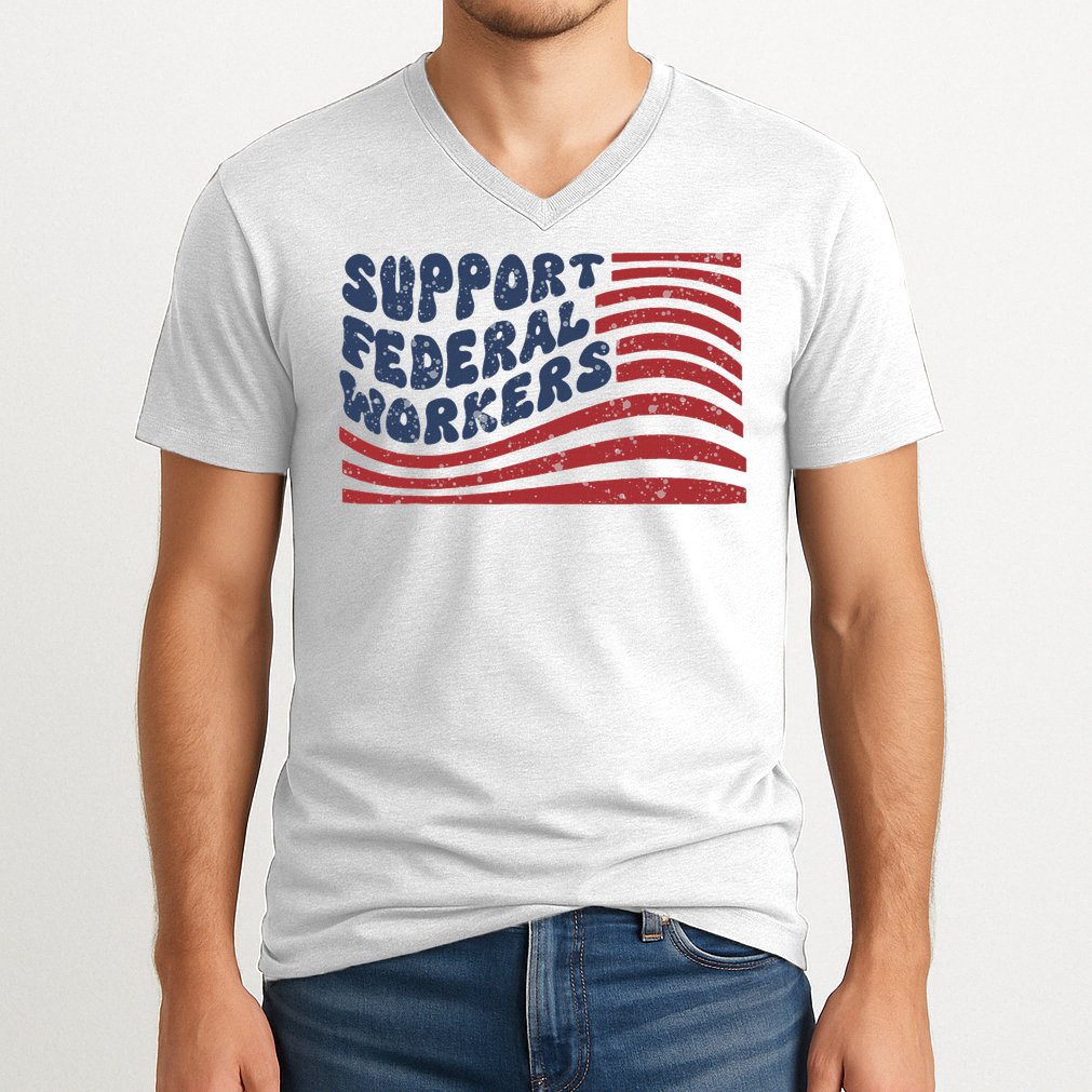 Support Federal Workers Flag V-Neck T-Shirt