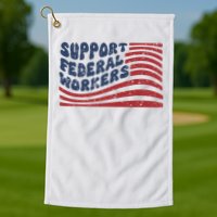 Support Federal Workers Flag Golf Towel