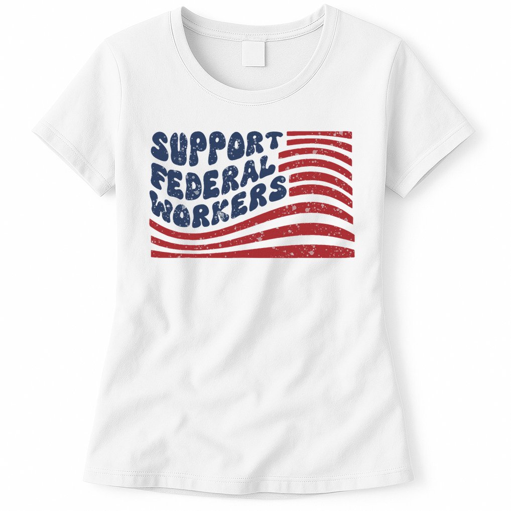 Support Federal Workers Flag Womens T-Shirt