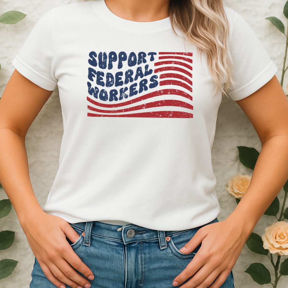 Support Federal Workers Flag Womens T-Shirt