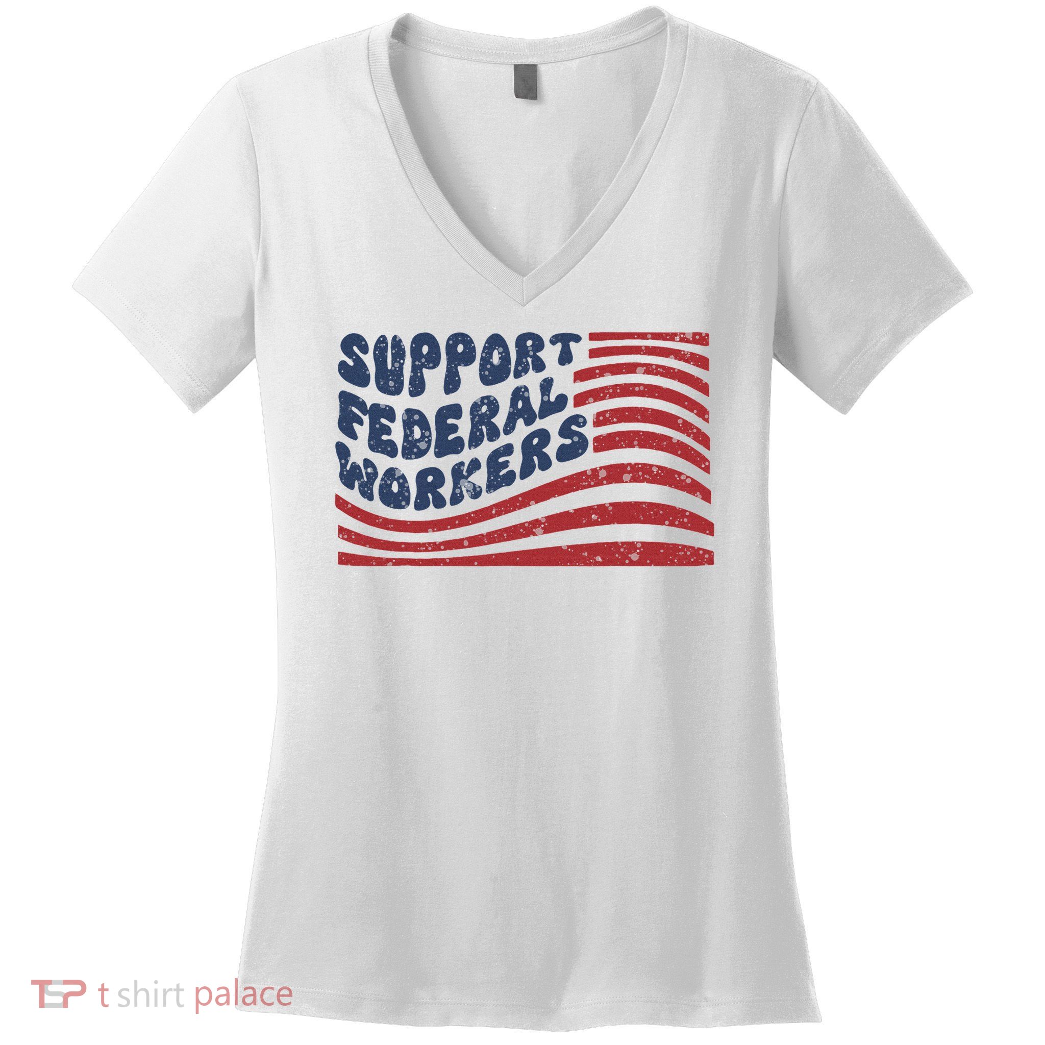 Support Federal Workers Flag Women's V-Neck T-Shirt