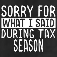 Sorry For What I Said During Tax Season Hat