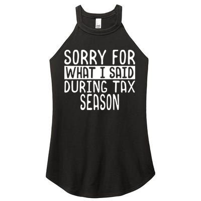 Sorry For What I Said During Tax Season Women's Perfect Tri Rocker Tank