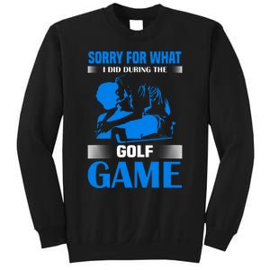 Sorry For What I Said During The Golf Game Sweatshirt