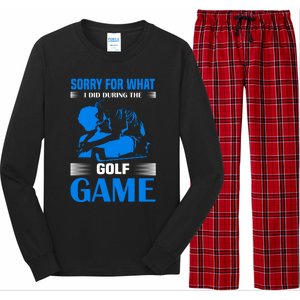 Sorry For What I Said During The Golf Game Long Sleeve Pajama Set