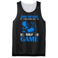 Sorry For What I Said During The Golf Game Mesh Reversible Basketball Jersey Tank