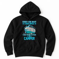 Sorry For What I Said While I Was Trying To Park The Camper Hoodie