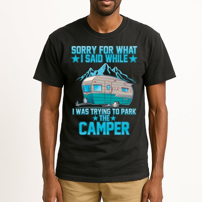 Sorry For What I Said While I Was Trying To Park The Camper Tall T-Shirt