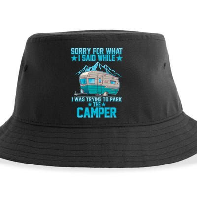 Sorry For What I Said While I Was Trying To Park The Camper Sustainable Bucket Hat