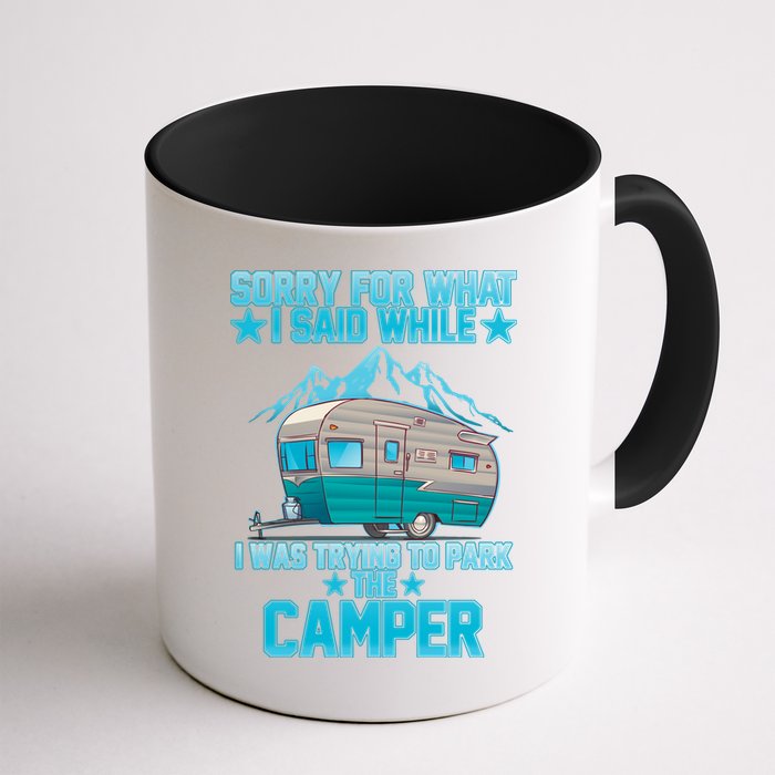 Sorry For What I Said While I Was Trying To Park The Camper Mug
