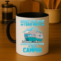 Sorry For What I Said While I Was Trying To Park The Camper Mug