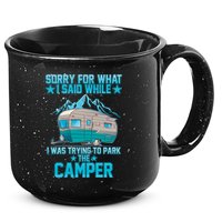 Sorry For What I Said While I Was Trying To Park The Camper 15oz Campfire Ceramic Mug