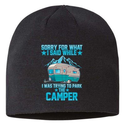 Sorry For What I Said While I Was Trying To Park The Camper Sustainable Beanie