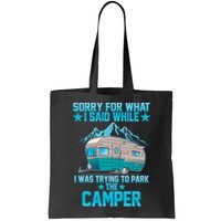 Sorry For What I Said While I Was Trying To Park The Camper Bag