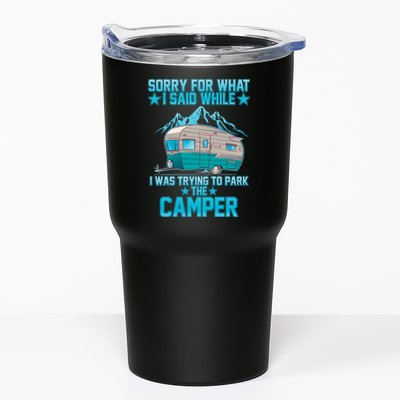 Sorry For What I Said While I Was Trying To Park The Camper Tumbler