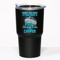 Sorry For What I Said While I Was Trying To Park The Camper Tumbler