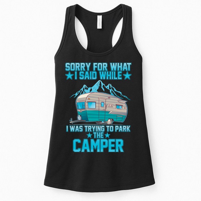 Sorry For What I Said While I Was Trying To Park The Camper Womens Tank Top