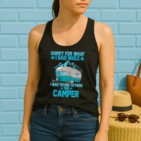 Sorry For What I Said While I Was Trying To Park The Camper Womens Tank Top